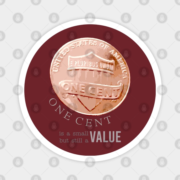 One Cent Coin Value Magnet by Markyartshop